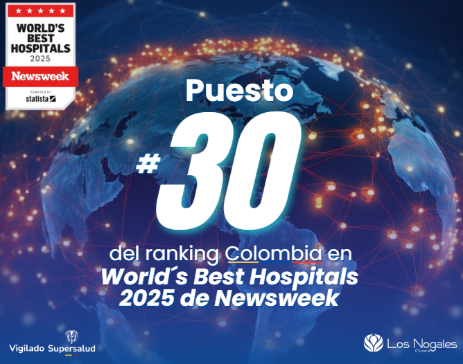 Clínica Los Nogales hace parte del ranking World’s Best Hospitals 2025 de Newsweek-Puesto #30 en Colombia